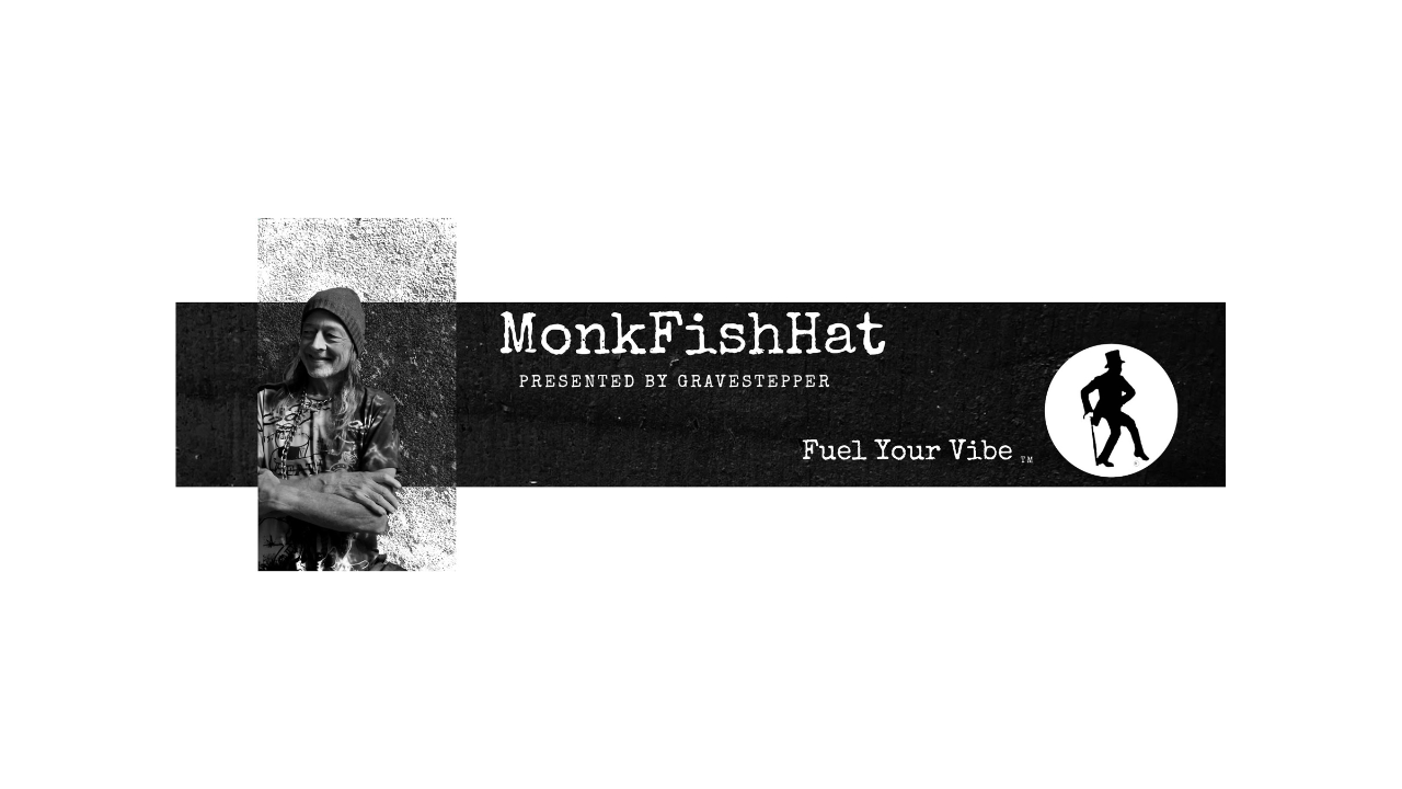 MonkFishHat — Presented by Gravestepper — Fuel Your Vibe